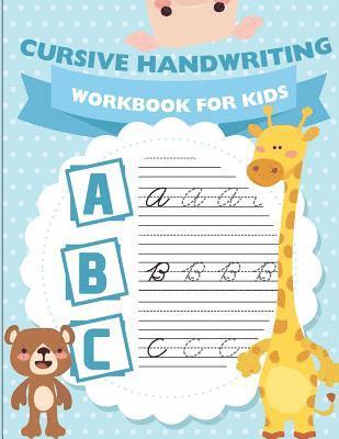 Cursive handwriting workbook for kids: workbook cursive, workbook tracing, cursive handwriting workbook for teens, cursive handwriting workbook for ki 1