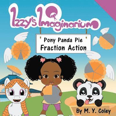 Izzy's Imaginarium: Pony Panda Pie Fraction Action 1