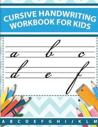 bokomslag Cursive handwriting workbook for kids: abc workbooks for preschool, abc workbook for kindergarten, workbooks for preschoolers, k workbook age 5, grade