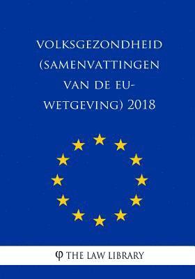 bokomslag Volksgezondheid (Samenvattingen Van de Eu-Wetgeving) 2018