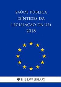 bokomslag Saúde Pública (Sínteses Da Legislação Da Ue) 2018