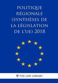 bokomslag Politique Régionale (Synthèses de la Législation de l'Ue) 2018