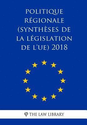 Politique Régionale (Synthèses de la Législation de l'Ue) 2018 1
