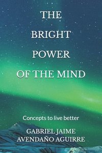 bokomslag The Brigth Power Of de Mind