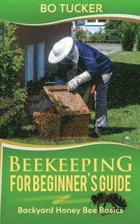 bokomslag Beekeeping for Beginner's Guide