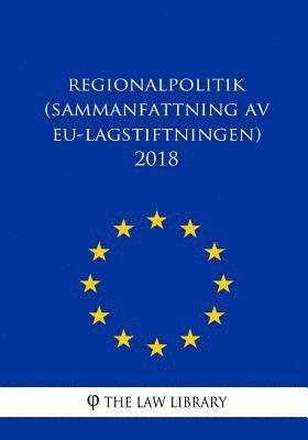 bokomslag Regionalpolitik (Sammanfattning av EU-lagstiftningen) 2018