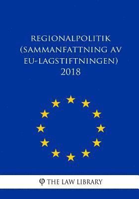 bokomslag Regionalpolitik (Sammanfattning av EU-lagstiftningen) 2018
