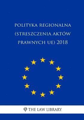 bokomslag Polityka Regionalna (Streszczenia Aktów Prawnych Ue) 2018