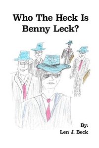 bokomslag Who The Heck Is Benny Leck?