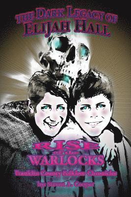 bokomslag The Dark Legacy of Elijah Hall: Rise of the Warlocks