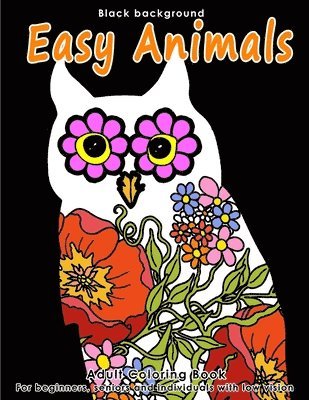 bokomslag Adult Coloring Book Easy Animals: Stress Relieving Animal Designs for Beginners, Seniors and People with low vision. Beautiful Animal shapes filled wi