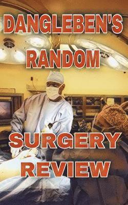 Dangleben's Random SUrgery Review: ABSITE & Surgical Clerkship 1