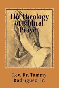 bokomslag The Theology of Biblical Prayer