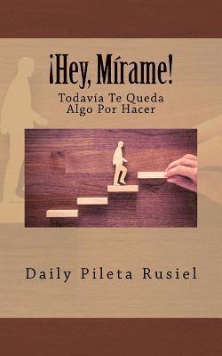 Daily Pileta Rusiel - ¡Hey, Mírame! Todavía Te Queda Algo Por Hacer, Häftad