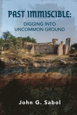 bokomslag Past Immiscible: Digging into Uncommon Ground