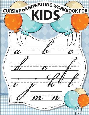 Cursive handwriting workbook for kids: workbook cursive, k workbook age 5, cursive handwriting workbook for teens, workbooks for preschoolers 1