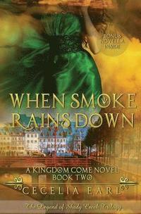 bokomslag When Smoke Rains Down: A Kingdom Come Novel: The Legend of Shady Creek Trilogy