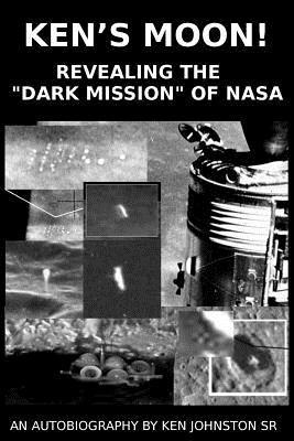 bokomslag Ken's Moon!: Revealing the 'dark Mission' of NASA