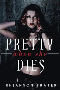 bokomslag Pretty When She Dies: Pretty When She Dies #1