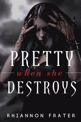 Rhiannon Frater - Pretty When She Destroys: Pretty When She Dies #3, Häftad. Tillgänglighet: Lägg i varukorg