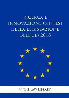 The Law Library - Ricerca e innovazione (Sintesi della legislazione dell'UE) 2018, Häftad