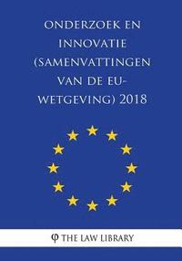 bokomslag Onderzoek en innovatie (Samenvattingen van de EU-wetgeving) 2018