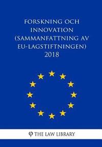 bokomslag Forskning och innovation (Sammanfattning av EU-lagstiftningen) 2018