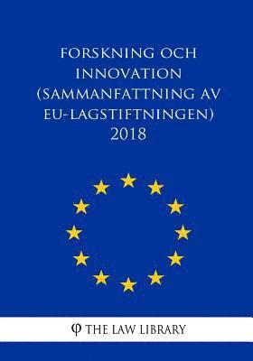 bokomslag Forskning och innovation (Sammanfattning av EU-lagstiftningen) 2018