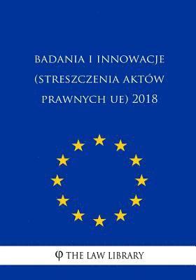 Badania I Innowacje (Streszczenia Aktów Prawnych Ue) 2018 1