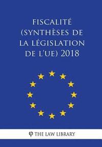bokomslag Fiscalité (Synthèses de la législation de l'UE) 2018