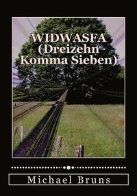bokomslag WIDWASFA (Dreizehn Komma Sieben): Dreigroschen-Ballade - konzentrierte Neufassung der Trilogie in einem Band für den schmalen Geldbeutel