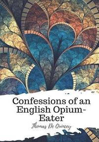 bokomslag Confessions of an English Opium-Eater