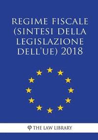 bokomslag Regime Fiscale (Sintesi Della Legislazione Dell'ue) 2018