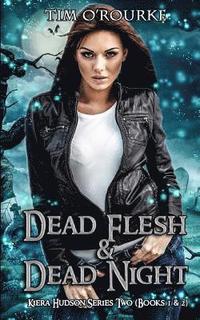 bokomslag Kiera Hudson: Dead Flesh & Dead Night (Books 1 & 2)