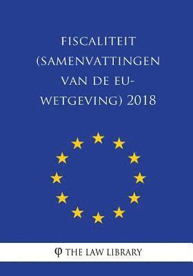 bokomslag Fiscaliteit (Samenvattingen van de EU-wetgeving) 2018