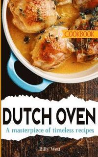 bokomslag Dutch Oven Cookbook: A masterpiece of timeless recipes