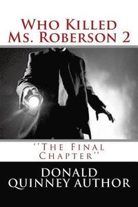 bokomslag Who Killed Ms. Roberson 2: ''The Final Chapter''