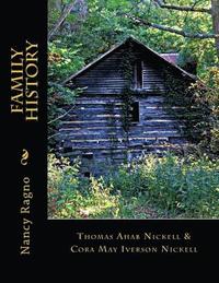 bokomslag Family History: Thomas Ahab Nickell & Cora May Iverson Nickell