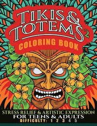 bokomslag Tikis & Totems 2 Coloring Book: Stress Relief & Artistic Expression for Teens & Adults