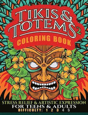 bokomslag Tikis & Totems 2 Coloring Book: Stress Relief & Artistic Expression for Teens & Adults