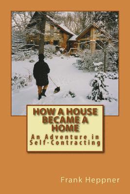 bokomslag How a House Became a Home: An Adventure in Self-Contracting