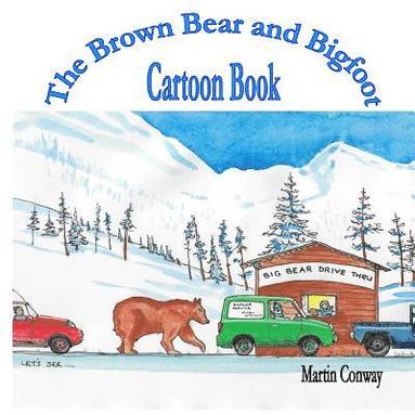 bokomslag The Brown Bear and Bigfoot: Cartoon Book