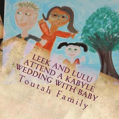 bokomslag Leek and Lulu Attend a Kabyle Wedding with Baby
