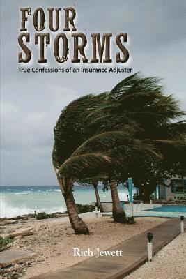 bokomslag Four Storms: True Confessions of an Insurance Adjuster