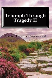 bokomslag Triumph Through Tragedy II