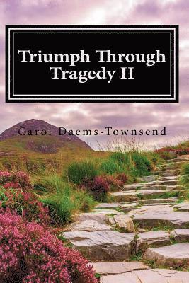 Carol Daems-Townsend - Triumph Through Tragedy II, Häftad