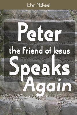 bokomslag Peter the Friend of Jesus Speaks Again