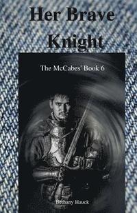 bokomslag Her Brave Knight: The McCabe's Book 6