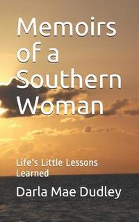 bokomslag Memoirs of a Southern Woman: Life's Little Lessons Learned