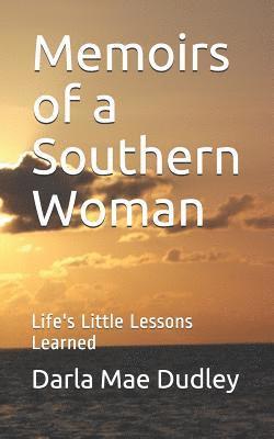 Darla Mae Dudley - Memoirs of a Southern Woman: Life's Little Lessons Learned, Häftad